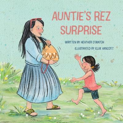 Auntie's Rez Surprise - Heather O'Watch - cover