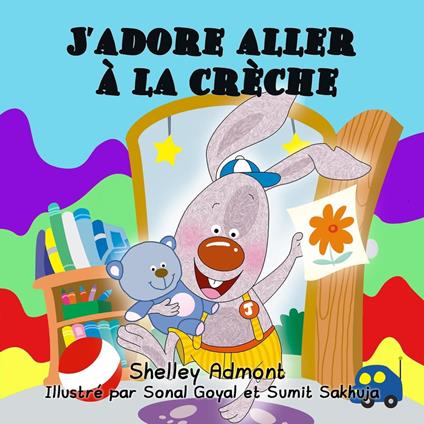J’adore aller à la crèche (French language children's book) - Shelley Admont,S.A. Publishing - ebook