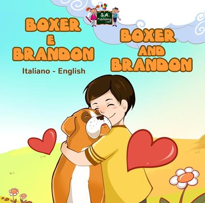 Boxer e Brandon Boxer and Brandon (Italian English Bilingual Children's Book) - KidKiddos Books,Inna Nusinsky - ebook