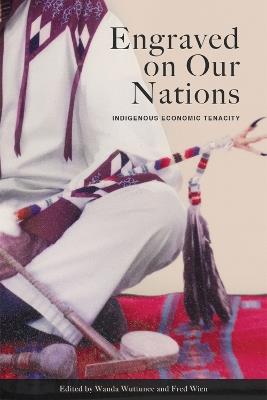 Engraved on Our Nations: Indigenous Economic Tenacity - cover