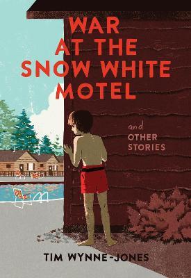 War at the Snow White Motel and Other Stories - Tim Wynne-Jones - cover