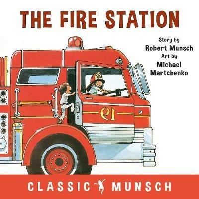 The Fire Station - Robert Munsch - cover