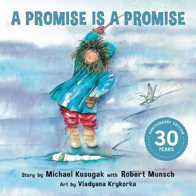 A Promise Is a Promise - Michael Kusugak,Robert Munsch - cover
