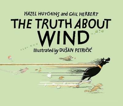 The Truth About Wind - Hazel Hutchins,Gail Herbert - cover