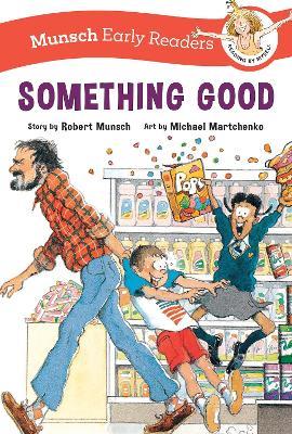 Something Good Early Reader - Robert Munsch - cover