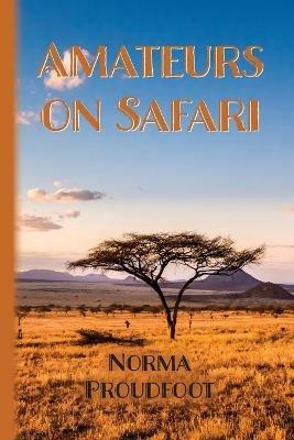 Amateurs on Safari - Norma Proudfoot - cover