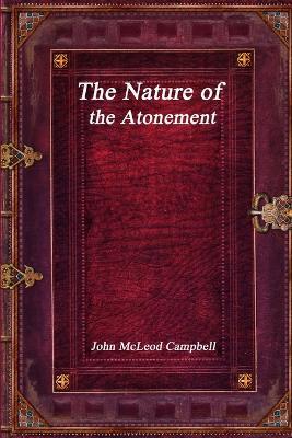 The Nature of the Atonement - John McLeod Campbell - cover