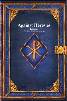 Against Heresies - Irenæus - cover