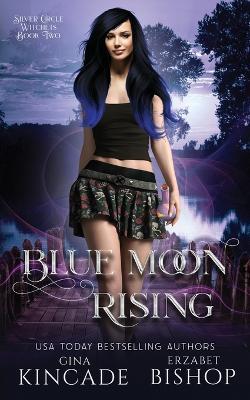 Blue Moon Rising - Erzabet Bishop,Gina Kincade - cover