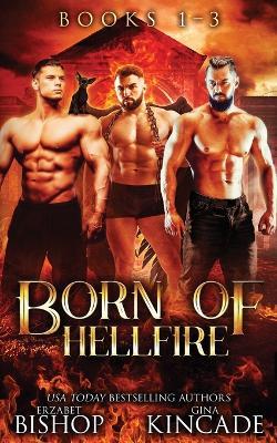 Born of Hellfire Omnibus: Books 1-3 - Erzabet Bishop,Gina Kincade - cover