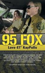 95 Fox: This was my call letters in patrol at West Hollywood Sheriff Station