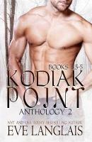 Kodiak Point Anthology: Books 3.5 - 5 - Eve Langlais - cover