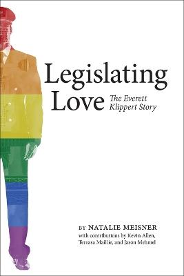 Legislating Love: The Everett Klippert Story - Natalie Meisner - cover