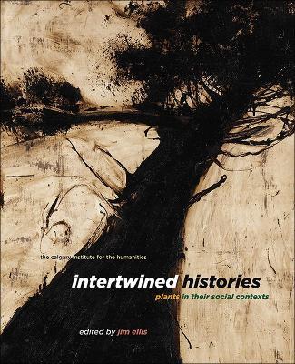 Intertwined Histories: Plants in Their Social Contexts - cover