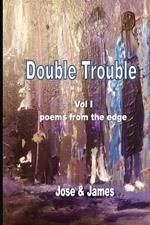Double Trouble Vol 1 - poems from the edge