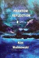 Phantom Reflection - Kim Malinowski - cover