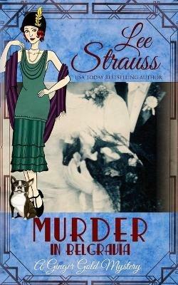 Murder in Belgravia: a cozy historical 1920s mystery - Lee Strauss - cover