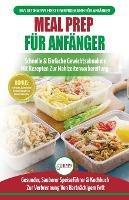 Meal Prep Fur Anfanger: Die Ultimative Anleitung Fur Anfanger Zur Schnellen Und Einfachen Zubereitung Von Mahlzeiten + 50 Einfache Rezepte Zum Abnehmen! (Bucher In Deutsch / Meal Prep German Book) - Louise Jiannes - cover