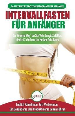 Intervallfasten fur Anfanger: Anfangerleitfaden fur die intermittierende Fastendiat 16:8 Lebensstil - Verzoegern Sie das Essen, leugnen Sie es nicht (Bucher in Deutsch / Intermittent Fasting German Book) - Simone Jacobs - cover