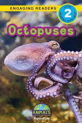 Octopuses: Animals That Make a Difference! (Engaging Readers, Level 2) - Ashley Lee - cover