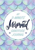 My 3-Minute Mermaid Gratitude Journal for Kids: (A5 - 5.8 x 8.3 inch)