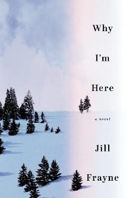 Why I'm Here - Jill Frayne - cover