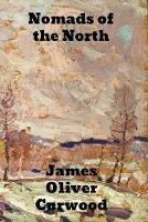 Nomads of the North - James Oliver Curwood - cover