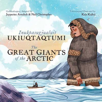 The Great Giants of the Arctic: Bilingual Inuktitut and English Edition - cover