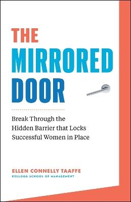 The Mirrored Door: Break Through the Hidden Barrier That Locks Successful Women in Place - Ellen Connelly Taaffe - cover