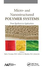 Micro- and Nanostructured Polymer Systems: From Synthesis to Applications