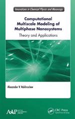 Computational Multiscale Modeling of Multiphase Nanosystems: Theory and Applications