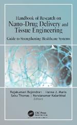 Handbook of Research on Nano-Drug Delivery and Tissue Engineering: Guide to Strengthening Healthcare Systems