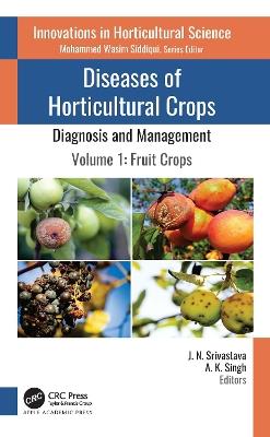 Diseases of Horticultural Crops: Diagnosis and Management: Volume 1: Fruit Crops - cover