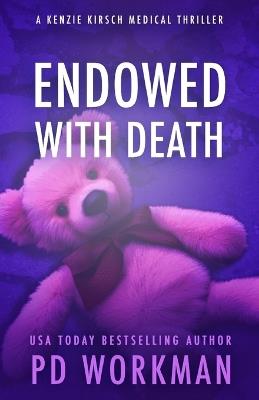 Endowed with Death - P D Workman - cover