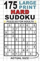 175 Large Print Hard Sudoku Puzzles for Adults: Only One Puzzle Per Page! (Pocket 6x9 Size)