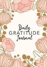 Daily Gratitude Journal: (Pink Flower Surround) A 52-Week Guide to Becoming Grateful