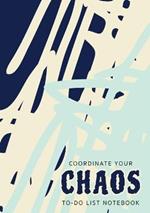 Coordinate Your Chaos To-Do List Notebook: 120 Pages Lined Undated To-Do List Organizer with Priority Lists (Medium A5 - 5.83X8.27 - Blue Cream Abstract)