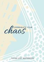 Coordinate Your Chaos To-Do List Notebook: 120 Pages Lined Undated To-Do List Organizer with Priority Lists (Medium A5 - 5.83X8.27 - Blue Starfish)