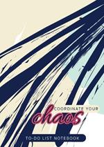 Coordinate Your Chaos To-Do List Notebook: 120 Pages Lined Undated To-Do List Organizer with Priority Lists (Medium A5 - 5.83X8.27 - Blue Streak Abstract)