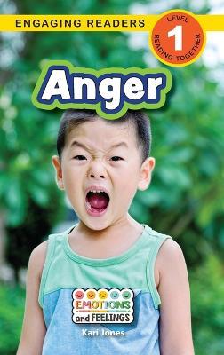 Anger: Emotions and Feelings (Engaging Readers, Level 1) - Kari Jones - cover