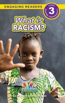 What is Racism?: Working Towards Equality (Engaging Readers, Level 3) - Sarah Harvey,Melody Sun - cover