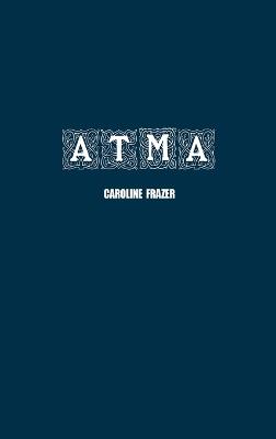 Atma: A Romance - Caroline Frazer - cover