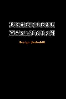 Practical Mysticism - Evelyn Underhill - cover