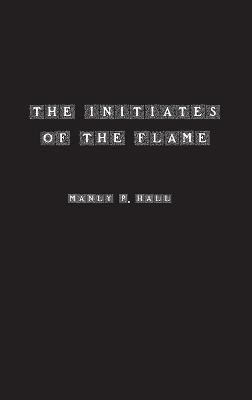 The Initiates of the Flame - Manly Hall - cover