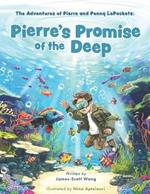 Pierre's Promise of the Deep: The Adventures of Pierre and Penny LePockets