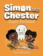 Super Friends (simon And Chester Book #4)