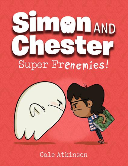 Super Frenemies! (Simon and Chester Book #5) - Cale Atkinson - ebook