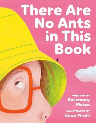 There Are No Ants in This Book - Rosemary Mosco,Anna Pirolli - cover