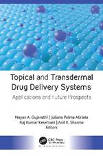 Topical and Transdermal Drug Delivery Systems: Applications and Future Prospects