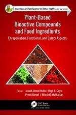 Plant-Based Bioactive Compounds and Food Ingredients: Encapsulation, Functional, and Safety Aspects